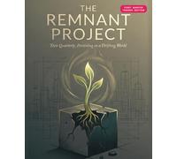 The Remnant Project: Teen Quarterly: Persisting in a Drifting World