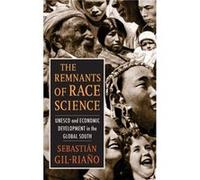 The Remnants of Race Science - Sebastian GilRiano - Columbia University Press - Livre en Anglais - Hardback Sebastian GilRianoSebastian GilRiano (Auteur)