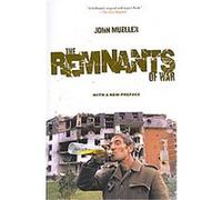 The Remnants of War, Cornell Studies in Security Affairs John E. Mueller (Auteur)