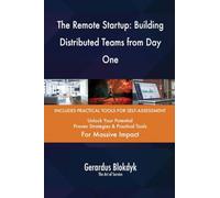 The Remote Startup: Building Distributed Teams from Day One
