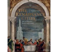 Les villes de la Renaissance : l'art à Florence, Rome et Venise – Prestel