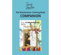 THE RENAISSANCE COLORING BOOK COMPANION: This companion guide was created for the adults who share creative moments with children.