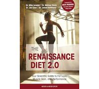 The Renaissance Diet 2.0 – Guide scientifique : perte de graisse, prise de muscle et performance