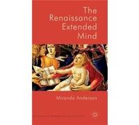 The Renaissance Extended Mind (New Directions In Philosophy And Cognitive Science) (Hardcover) Miranda Anderson, (Auteur)