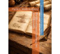 The Renaissance: Learning, Art, and Discovery: Cycle 2, Week 6 History