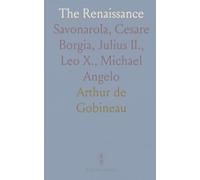 The Renaissance: Savonarola, Cesare Borgia, Julius II., Leo X., Michael Angelo
