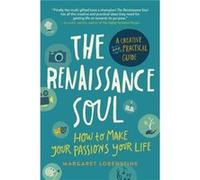 The Renaissance Soul How to Make Your Passions Your LifeA Creative and Practical Guide by Margaret Lobenstine Margaret Lobenstine (Auteur)