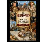 The Renaissance Workbook: Reading Comprehension & Vocabulary