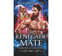 The Renegade Mate: Cambiantes de Three Rivers Libro 2