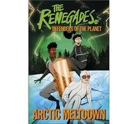 The Renegades Arctic Meltdown - Katy Jakeway - Dorling Kindersley Ltd - Livre en Anglais - Paperback Katy JakewayKaty Jakeway (Auteur)