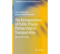 The Renegotiations Of Public Private Partnerships In Transportation