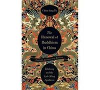 The Renewal of Buddhism in China - Chunfang Emerita Professor of Religion and EALAC Yu - Columbia University Press - Livre en Anglais - Hardback Chunfang Emerita Professor of Religion and EALAC YuChun