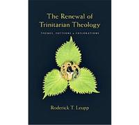 The Renewal of Trinitarian Theology Roderick T. Leupp (Auteur)