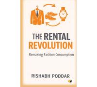 The Rental Revolution: Remaking Fashion Consumption