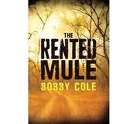 The Rented Mule - [Version Originale] Bobby Cole (Auteur)