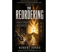 THE REORDERING: The Displacement of Internal Authority and the Establishment of Order Under God