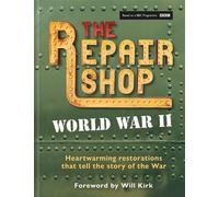 The Repair Shop: World War II Heartwarming restorations that tell the story of the War - Jayne Dowle - Kyle Books - ebook (ePub) - Livre