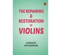 The Repairing Restoration of Violins