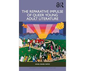 The Reparative Impulse of Queer Young Adult Literature