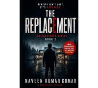 THE REPLACEMENT: A Gripping Psychological Suspense Thriller with Shocking Twists, Secret Organizations, Missing People, Identity Experiments, and Dark Mind Games