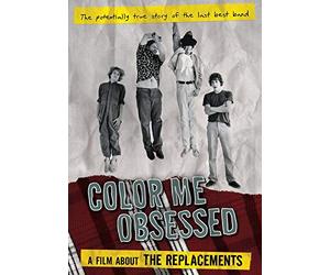 The Replacements - Color Me Obsessed: A Film About The Replacements by What Were We Thinking