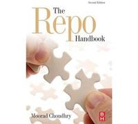 The Repo Handbook by Moorad Choudhry Moorad Chief Executive Officer Choudhry, Brunel University Habib Bank Zurich Plc And Visiting Professor At The Department Of Mathematical Sciences (Auteur)