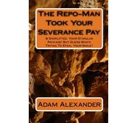 The Repo-Man Took Your Severance Pay: & Shoplifted Your Stimulus Package! But Guess Who's Trying To Steal Your Smile?