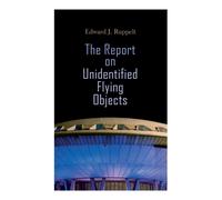 The Report On Unidentified Flying Objects
