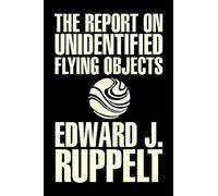 The Report On Unidentified Flying Objects By Edward J. Ruppelt, Ufos & Extraterrestrials, Social Science, Conspiracy Theories, Political Science, Political Freedom & Security