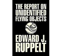 The Report On Unidentified Flying Objects By Edward J. Ruppelt, Ufos & Extraterrestrials, Social Science, Conspiracy Theories, Political Science, Political Freedom & Security