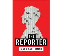 The Reporter by Mark Paul Smith Smith, Mark Paul, JD (Auteur)
