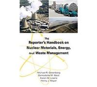 The Reporter's Handbook on Nuclear Materials, Energy, and Waste Management Bernadette M. West, Henry J. Mayer, Karen W. Lowrie, Michael R. Greenberg (Auteur)