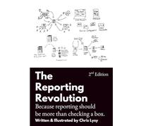The Reporting Revolution: Because reporting should be more than checking a box (2nd Edition)