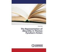 The Representation Of Absurdity In Thomas Pynchon's Fiction