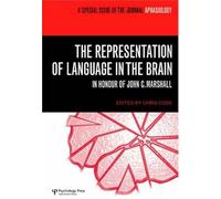 The Representation Of Language In The Brain: In Honour Of John C. Marshall