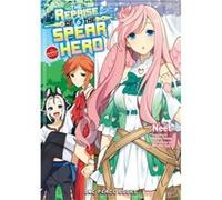 The Reprise of the Spear Hero Volume 06 The Manga Companion by Aneko Yusagi Aneko Yusagi (Auteur)