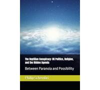 The Reptilian Conspiracy: UK Politics, Religion, and the Hidden Agenda: Between Paranoia and Possibility