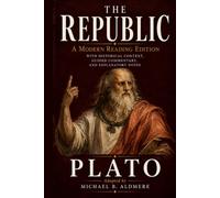 The Republic by Plato: A Modern Reading Edition with Historical Context, Guided Commentary, and Explanatory Notes