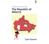 The Republic of Alberta: An Idea That Won't Go Away