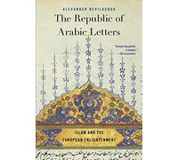 The Republic of Arabic Letters: Islam and the European Enlightenment