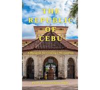 The Republic of Cebu: A Blueprint for Creating a Micronation