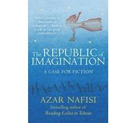 [(The Republic of Imagination)] [By (author) Azar Nafisi] published on (August, 2015)