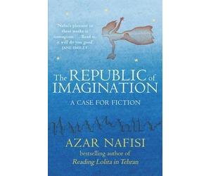 [(The Republic of Imagination)] [By (author) Azar Nafisi] published on (August, 2015)