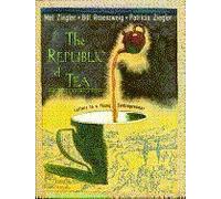 The Republic of Tea : Letters to a Young Entrepreneur by Mel; Rosenzweig, Bill; Patricia Ziegler: Ziegler (1992-12-23)