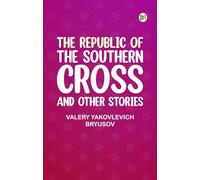 The Republic of the Southern Cross, and other stories