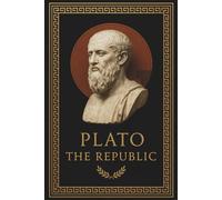 THE REPUBLIC: Plato's Foundations of Western Political Thought