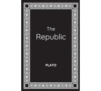 The Republic: Plato's Philosophical Masterpiece Explored