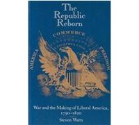 The Republic Reborn, New Studies in American Intellectual and Cultural History Steven Watts (Auteur)