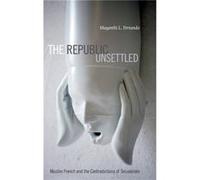 The Republic Unsettled by Mayanthi L. Fernando Mayanthi L. Fernando (Auteur)