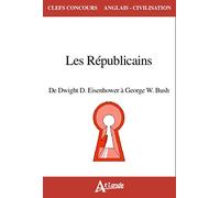 The Republicains - From Eisenhower to Georges W.Bush (1952-2008)